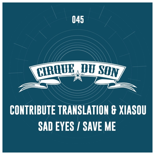 Xiasou, Contribute Translation - Sad Eyes , Save Me [CIRQ045]